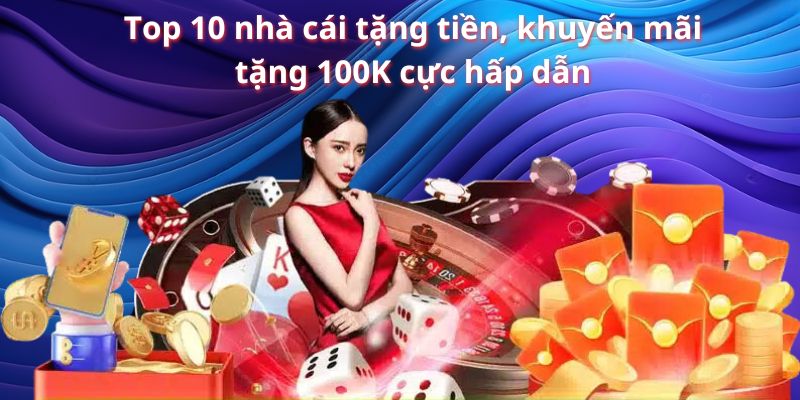 nha cai tang tien khuyen mai tang 100k 3